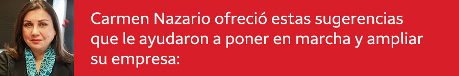 Imagen de Carmen Nazario a la izquierda y texto a la derecha en una caja roja que dice: “Carmen Nazario ofreció etas sugerencias que le ayudaron a poner en marcha y ampliar su empresa”.