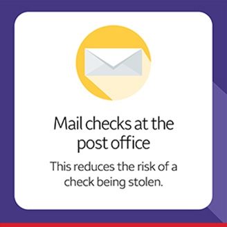 Mail checks at the post office. This reduces the risk of a check being stolen.