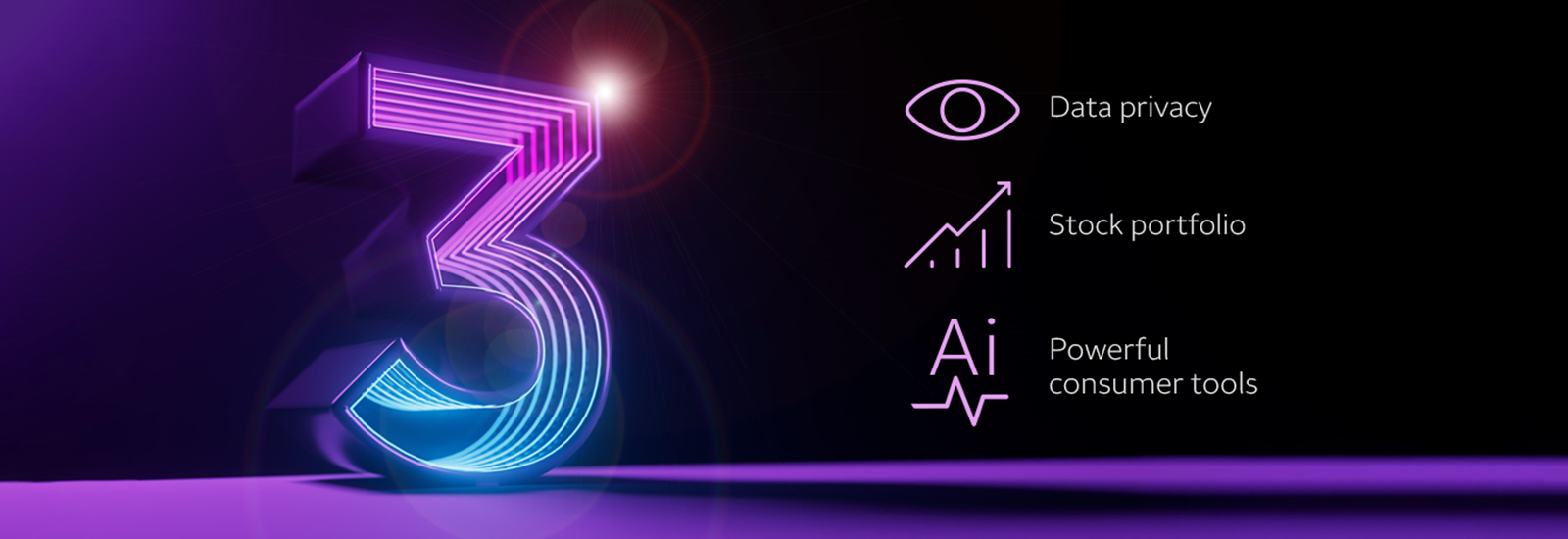 A glowing 3D graphic of the number 3 next to the text: Data privacy, Stock portfolio, Powerful consumer tools