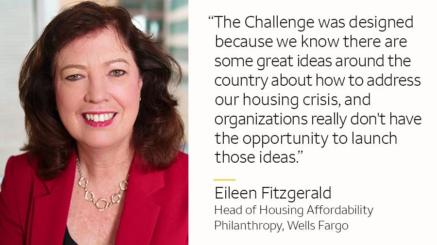 Eileen Fitzgerald w/text: “The Challenge was designed because we know that there are some great ideas around the country about how to address our housing crisis, and organizations really don't have the opportunities to launch those ideas.