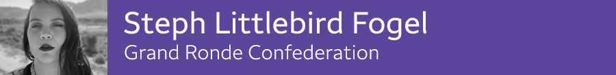 Steph Littlebird Fogel - Grand Ronde Confederation